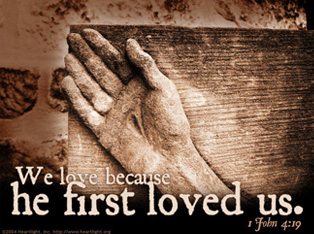 We love becuase he first loved us...